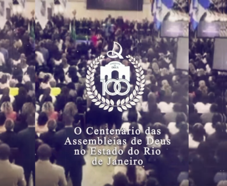 Assembleia de Deus: igreja missionária completa 100 anos no RJ