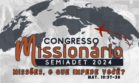 Congresso Missionário SEMIADET 2024