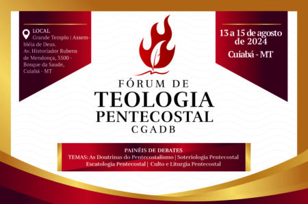 Assista ao culto de abertura do Fórum de Teologia Pentecostal CGADB em Cuiabá