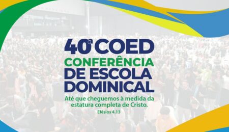 Aracaju recebe a 40ª Conferência de Escola Dominical da CPAD